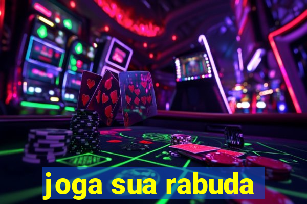 joga sua rabuda